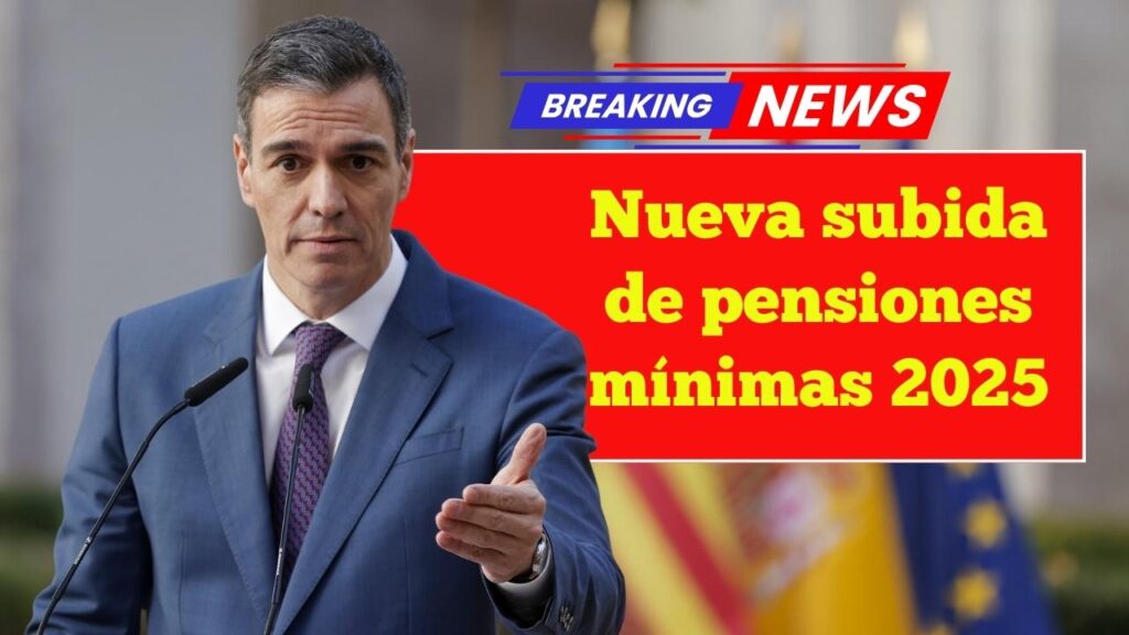 Nueva subida de pensiones mínimas 2025: hasta 783 €, requisitos, solicitud online y calendario de pagos