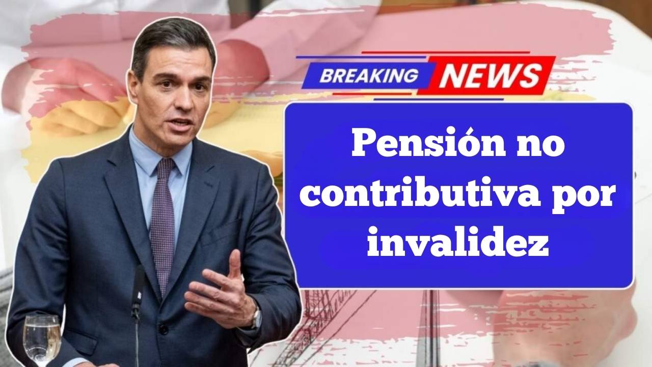 Pensión no contributiva por invalidez 2025: 517 € mensuales, quién puede acceder y cómo tramitarla