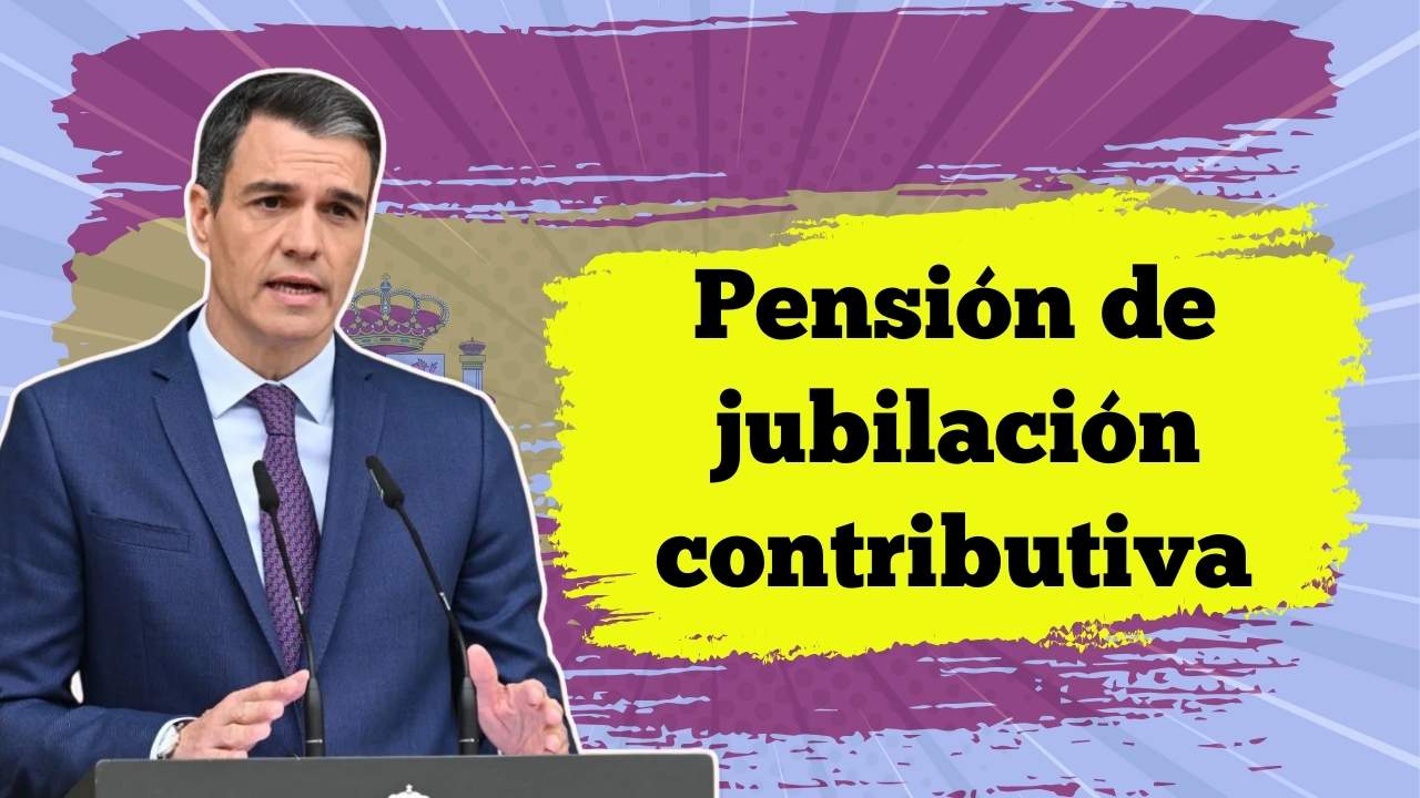 Pensión de jubilación contributiva 2025: cálculo de la cuantía, requisitos de cotización y calendario de cobro