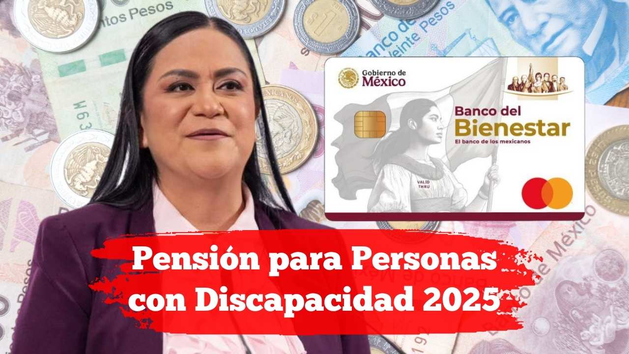 Pensión para Personas con Discapacidad 2025: $3,100 cada dos meses - inscripción, requisitos y calendario oficial