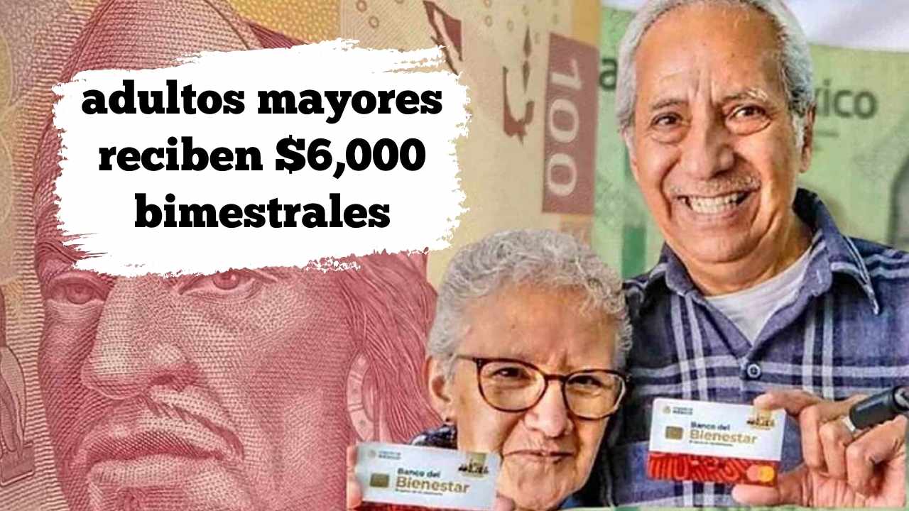 Pensión Bienestar 2025: adultos mayores reciben $6,000 bimestrales — cómo inscribirse y calendario oficial